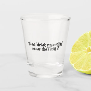 Verre A Shot Citation ivre drôle Buvez de manière responsable