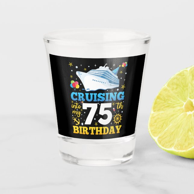 Verre A Shot Croisière Dans Mon 75 Anniversaire (Devant)