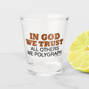 Verre A Shot Dans Dieu nous faisons confiance à tous les autre