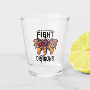 Verre A Shot Dans Mon Monde, Je Lutte Contre Les Dragons