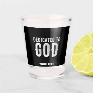 VERRE A SHOT DÉDIÉ À DIEU COOL PERSONNALISABLE TEXTE BLANC
