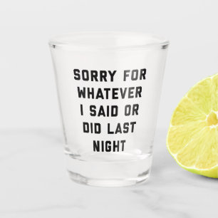 Verre A Shot Désolé Pour La Citation Drôle De Dernière Nuit