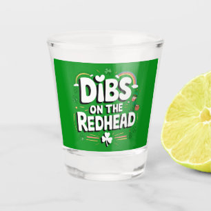 Verre A Shot Dibs On The Redhead Funny St Patrick's Day