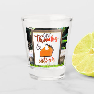 Verre A Shot Donnez Merci et mangez la tarte Thanksgiving