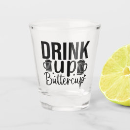 Verre A Shot Drink Up Buttercup