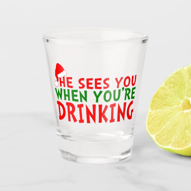 Verre A Shot Drôle il vous voit quand vous buvez Noël (Devant)