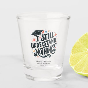 Verre A Shot Drôle Je Ne Comprends Rien De La Diplôme Personnal