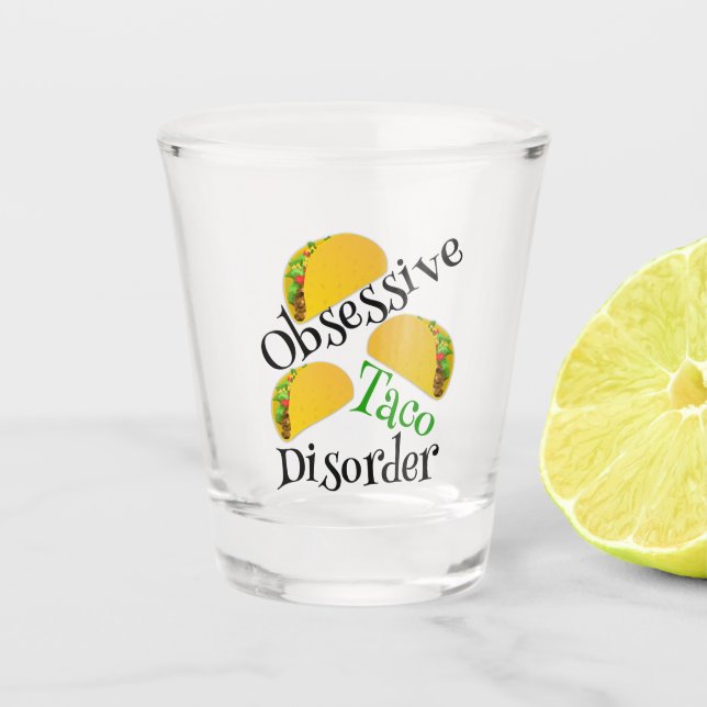 Verre A Shot Drôle Obsessionnel trouble du Taco (Devant)