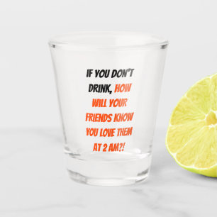 Verre A Shot Drôle si vous ne buvez pas Amis Citer la fête de l