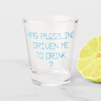 VERRE A SHOT EST-CE QUE LE PUZZLING M'A AMENÉ À BOIRE ?