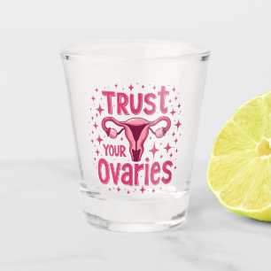 Verre A Shot Faites confiance à vos ovaires Sensibilisation à l