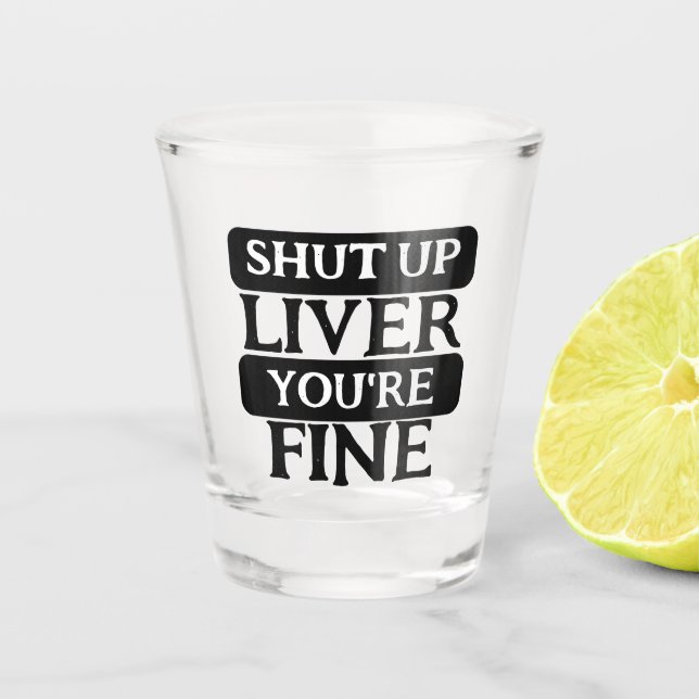 Verre A Shot Fermez le foie vous allez bien (Devant)