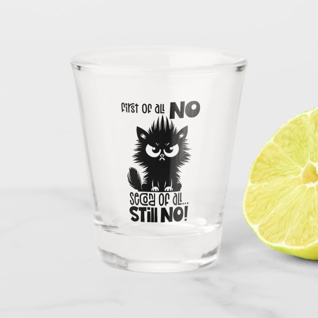 Verre A Shot First Of All, No Funny Cat Lover Gift  (Devant)
