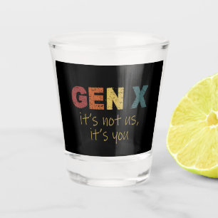 Verre A Shot GenX : Ce n'est pas nous, c'est vous