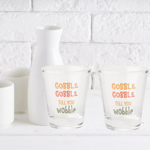 Verre A Shot Gobble Gobble Jusqu'À Ce Que Vous Tournez Thanks