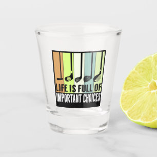 Verre A Shot Golf Funny Life Choices Clubs