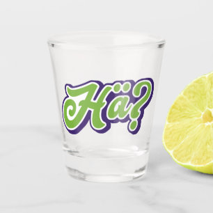 Verre A Shot Hä ? Hein ? Amusant Allemand
