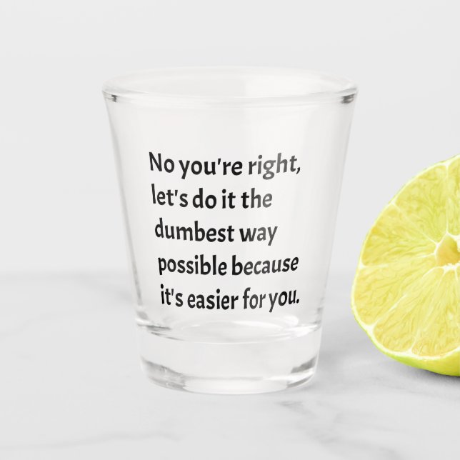 Verre A Shot Humour sarcastique drôle (Devant)