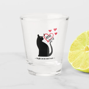 Verre A Shot I Love Cats - Les Gens Travaillent Trop (V1)