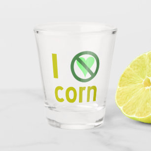 Verre A Shot Je déteste le maïs