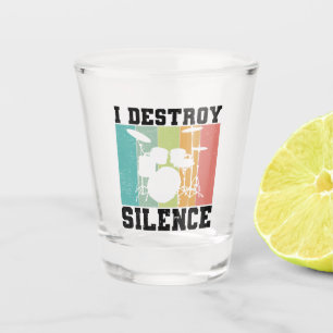 Verre A Shot Je détruit le silence déstabilisé tambour Vinta