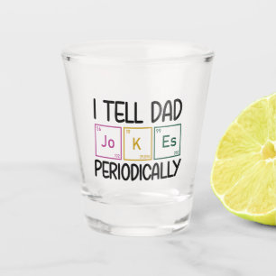 Verre A Shot Je Dis À Papa Des Blagues Périodiquement