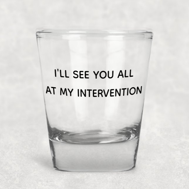 Verre A Shot Je vous verrai tous à mon Humour drôle d'intervent (Créateur téléchargé)