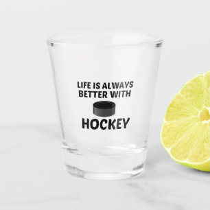 VERRE A SHOT LA VIE DU HOCKEY EST MEILLEURE