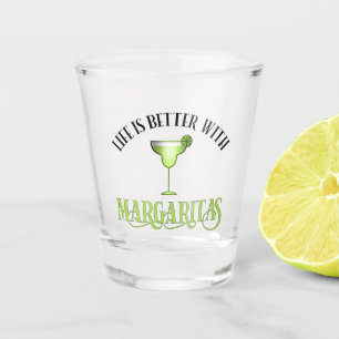 Verre A Shot La Vie Est Meilleure Avec Margaritas