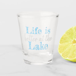 Verre A Shot LA VIE nautique EST MEILLEURE AU LAC  |