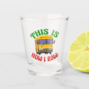 Verre A Shot Le chauffeur d'autobus scolaire drôle ceci est