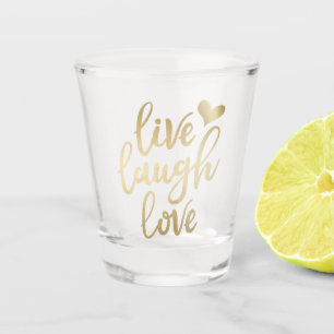 Verre A Shot Live Laugh Love Faux Gold Letting