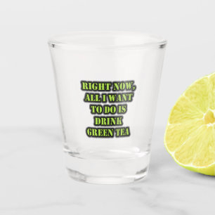 Verre A Shot Maintenant, Tout Ce Que Je Veux Faire Est De Boire