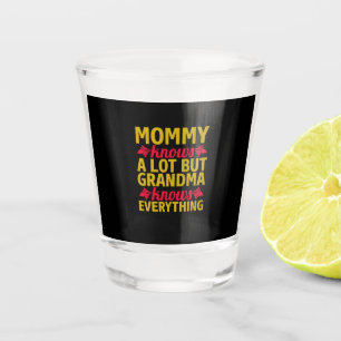Verre A Shot Maman Art Grand-mère sait tout
