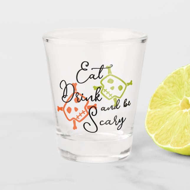 Verre A Shot Mangez, buvez et soyez effrayant Vitre prise (Devant)
