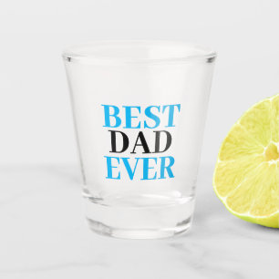 Verre A Shot Meilleur Papa Ever- Fête des Pères