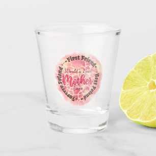 Verre A Shot Meilleure mère du monde jamais premier ami meilleu