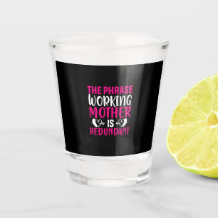Verre A Shot Mère Art La Phrase Travailler Mère