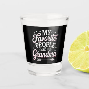 Verre A Shot Mes personnes préférées m'appellent grand-mère pou