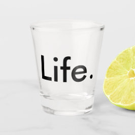 Verre A Shot moderne chic LIFE. |