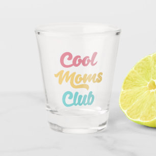 Verre A Shot Moms Club II cool