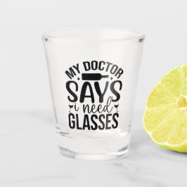 Verre A Shot My Doctor Says I Need Glasses