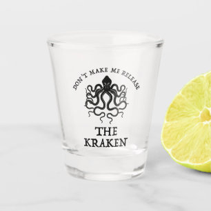 Verre A Shot Ne me forcez pas à libérer le Kraken