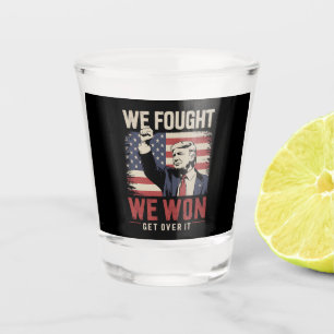 Verre A Shot Nous avons lutté contre Trump 47e Président
