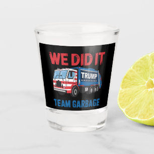 Verre A Shot Nous l'avons fait Équipe Poubelle Trump Président