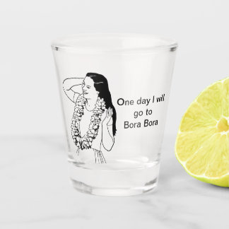 Verre A Shot One day i will go to 