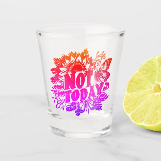 Verre A Shot Pas aujourd'hui (Devant)