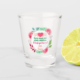 Verre A Shot Personnaliser Maman Désolé pour tes autres enfants
