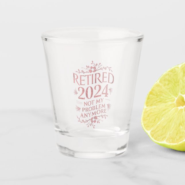 Verre A Shot Retraité 2024 Pas mon problème Plus Retraite (Devant)