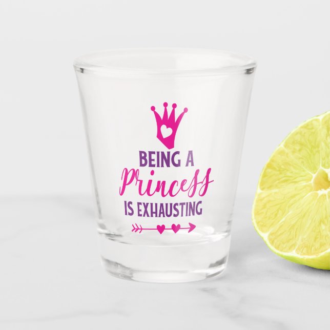 Verre A Shot Rose et pourpre Être une princesse est épuisant (Devant)